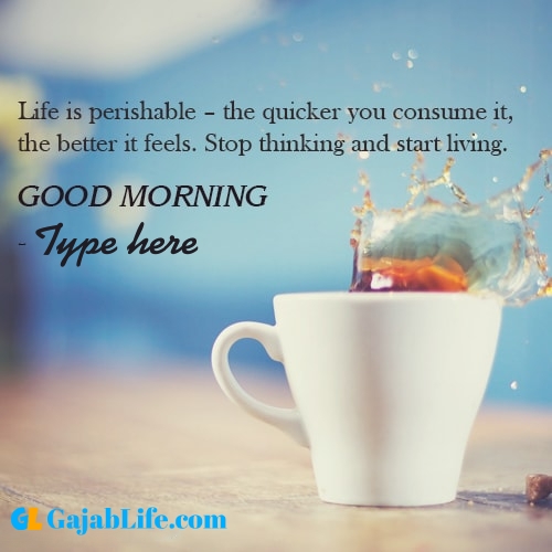 make good morning with tea and inspirational quotes