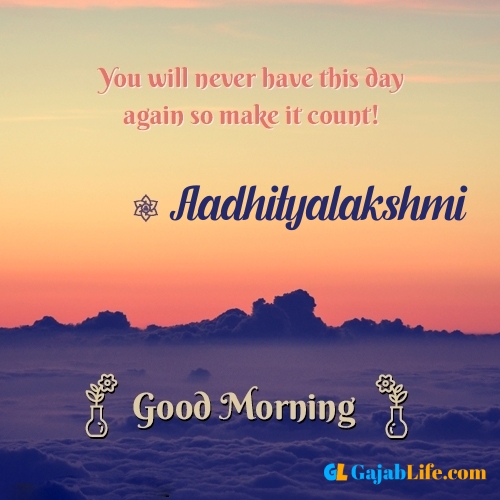 Aadhityalakshmi morning motivation spiritual quotes