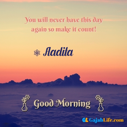 Aadita morning motivation spiritual quotes