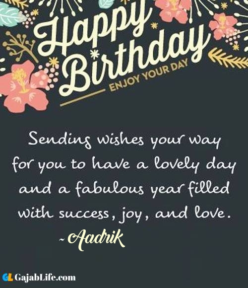 Aadrik best birthday wish message for best friend, brother, sister and love