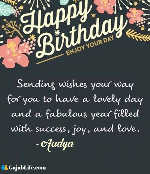 Aadya best birthday wish message for best friend, brother, sister and love