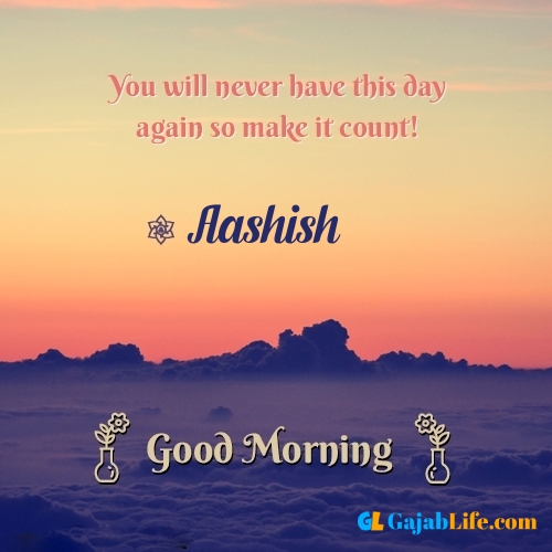 Aashish morning motivation spiritual quotes