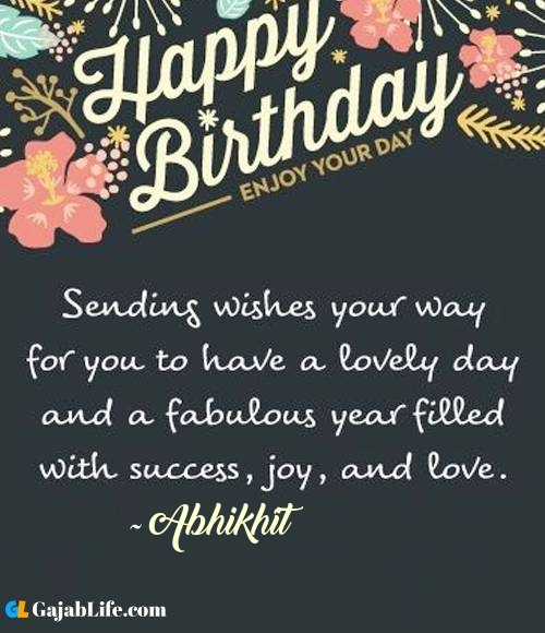 Abhikhit best birthday wish message for best friend, brother, sister and love