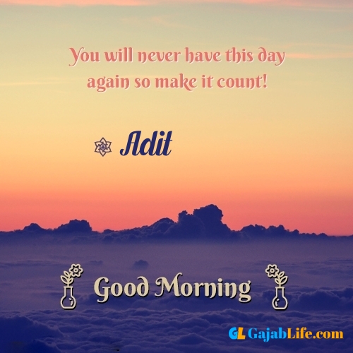 Adit morning motivation spiritual quotes