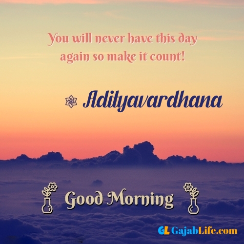 Adityavardhana morning motivation spiritual quotes