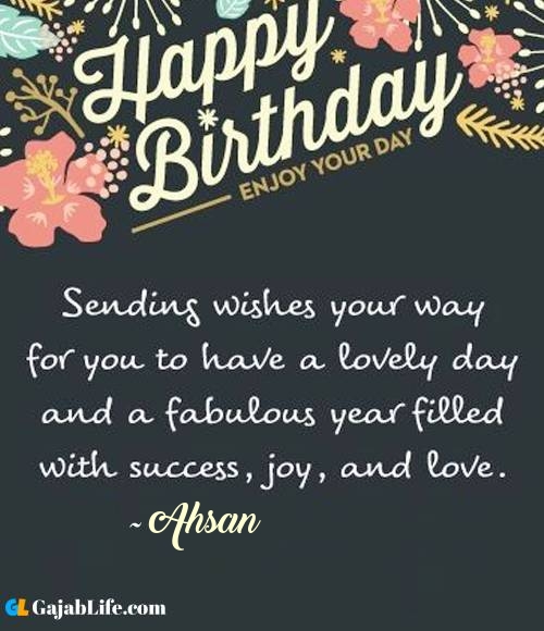 Ahsan best birthday wish message for best friend, brother, sister and love
