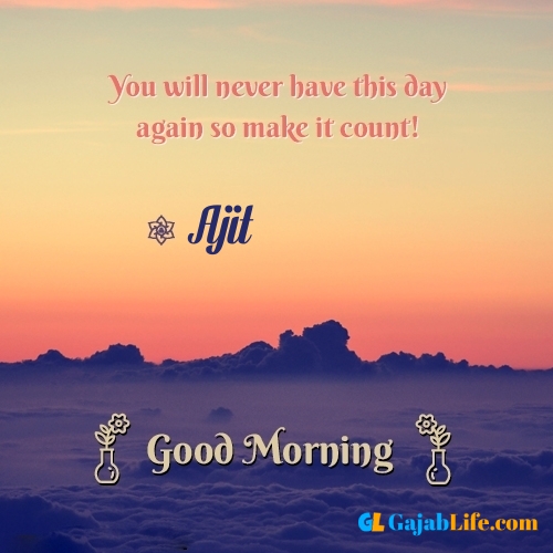 Ajit morning motivation spiritual quotes