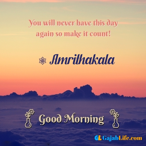 Amrithakala morning motivation spiritual quotes