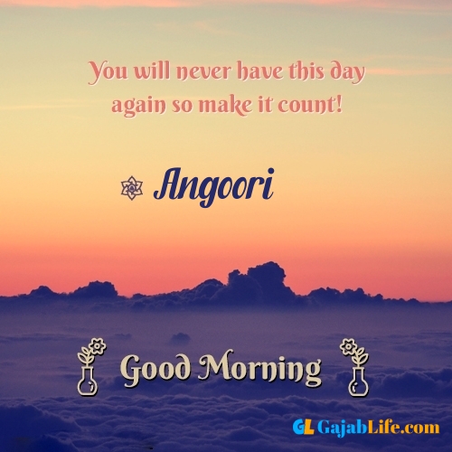Angoori morning motivation spiritual quotes