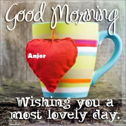 Anjor sweet good morning love messages for