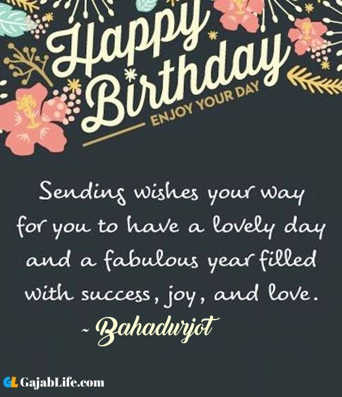 Bahadurjot best birthday wish message for best friend, brother, sister and love