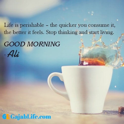 Make good morning ali with tea and inspirational quotes