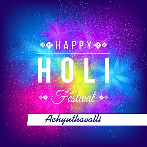 Achyuthavalli happy holi 2020 cards images