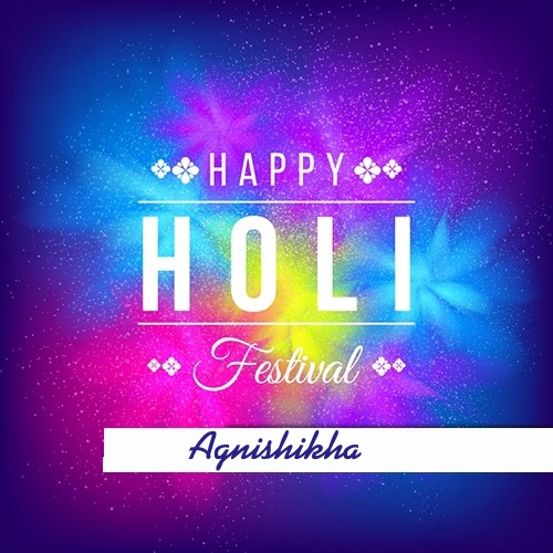 Agnishikha happy holi 2020 cards images