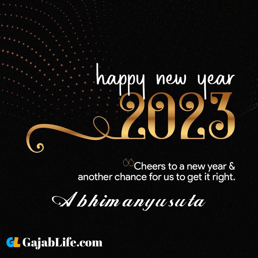 Abhimanyusuta happy new year 2023 wishes with the best card with a name online for free.