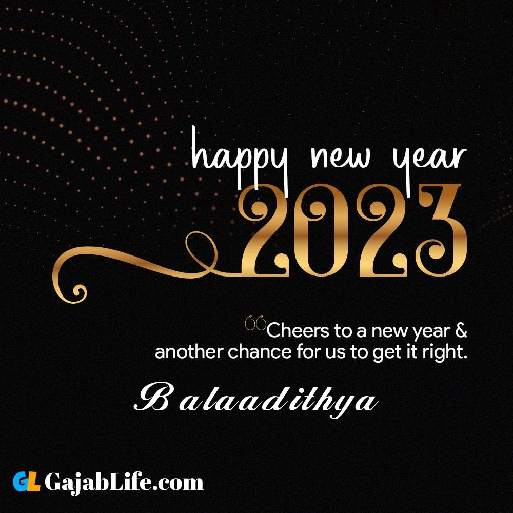 Balaadithya happy new year 2023 wishes with the best card with a name online for free.