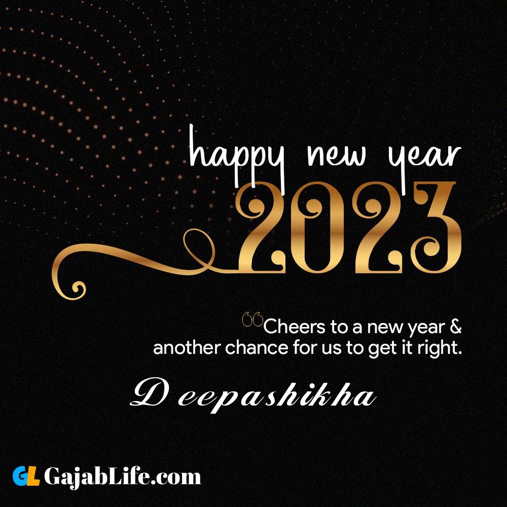Deepashikha happy new year 2023 wishes with the best card with a name online for free.