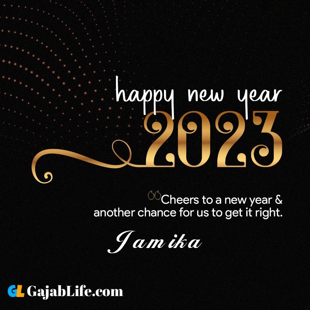 Jamika happy new year 2023 wishes with the best card with a name online for free.