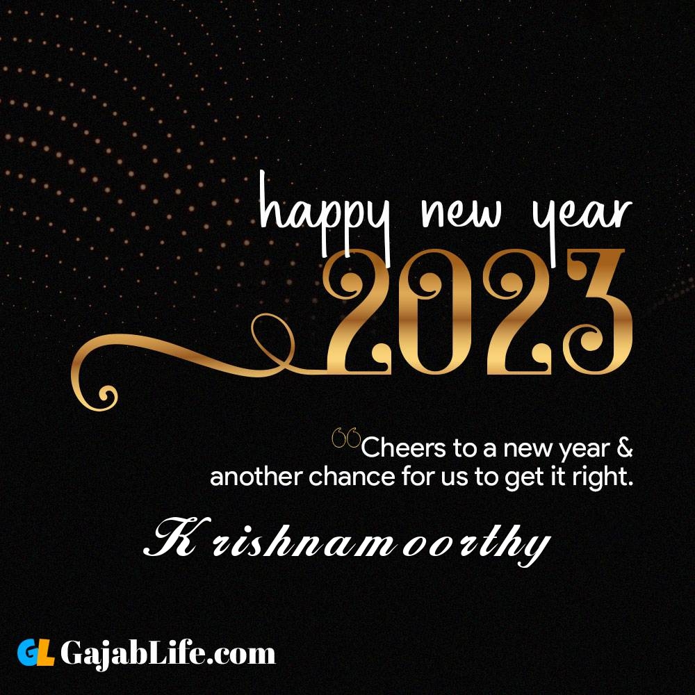 Krishnamoorthy happy new year 2023 wishes with the best card with a name online for free.