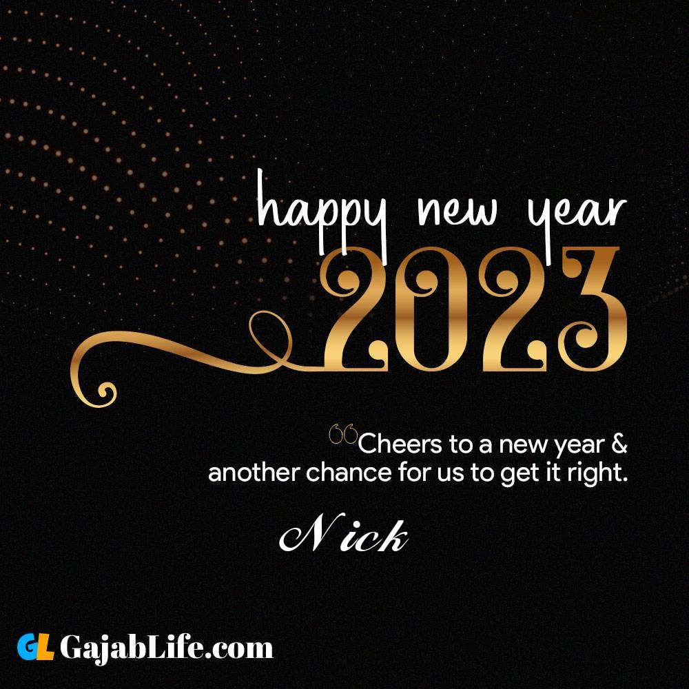 Nick happy new year 2023 wishes with the best card with a name online for free.