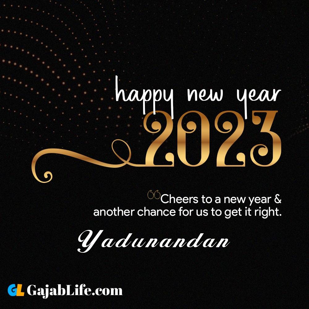 Yadunandan happy new year 2023 wishes with the best card with a name online for free.