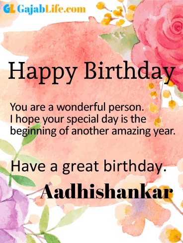 Have a great birthday aadhishankar - happy birthday wishes card