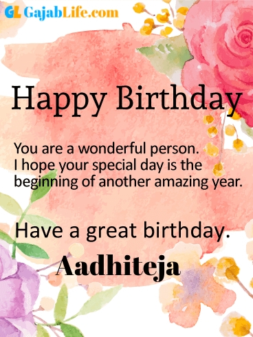 Have a great birthday aadhiteja - happy birthday wishes card