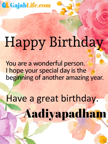 Have a great birthday aadiyapadham - happy birthday wishes card