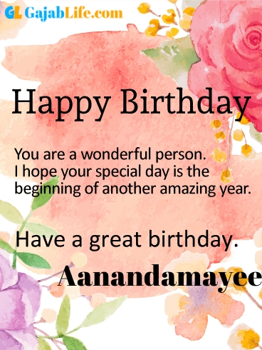 Have a great birthday aanandamayee - happy birthday wishes card