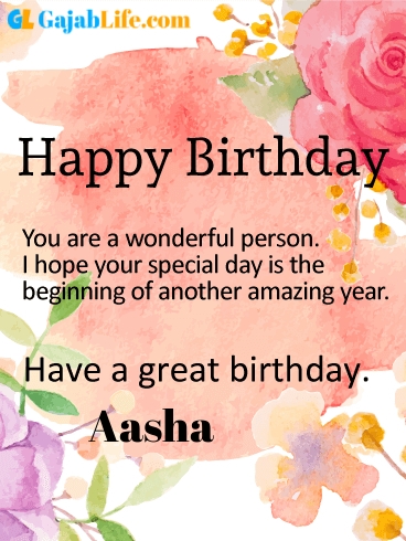 Have a great birthday aasha - happy birthday wishes card