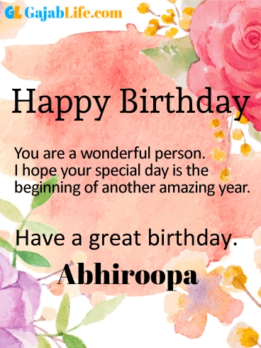 Have a great birthday abhiroopa - happy birthday wishes card