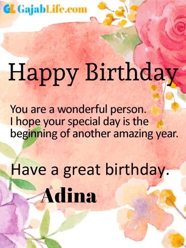 Have a great birthday adina - happy birthday wishes card