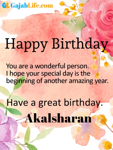 Have a great birthday akalsharan - happy birthday wishes card