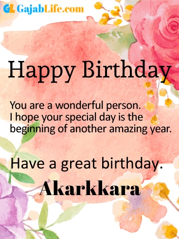 Have a great birthday akarkkara - happy birthday wishes card