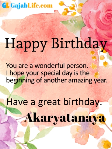 Have a great birthday akaryatanaya - happy birthday wishes card