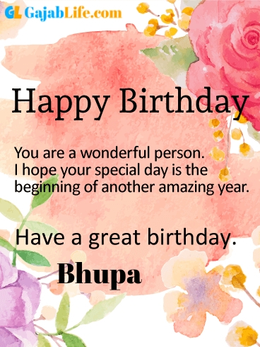 Have a great birthday bhupa - happy birthday wishes card