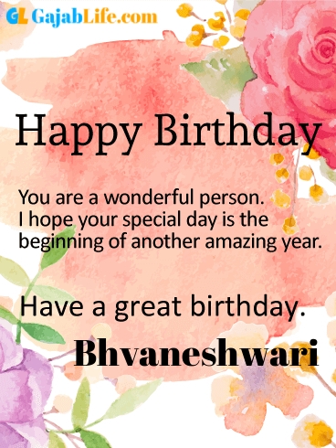 Have a great birthday bhvaneshwari - happy birthday wishes card