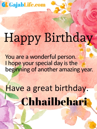 Have a great birthday chhailbehari - happy birthday wishes card