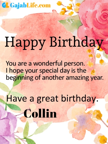 Have a great birthday collin - happy birthday wishes card