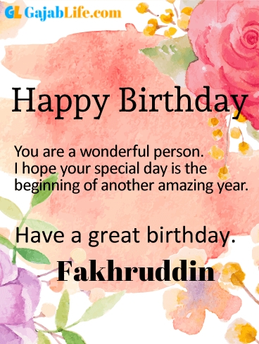 Have a great birthday fakhruddin - happy birthday wishes card