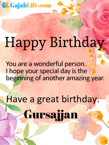 Have a great birthday gursajjan - happy birthday wishes card