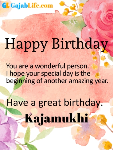 Have a great birthday kajamukhi - happy birthday wishes card