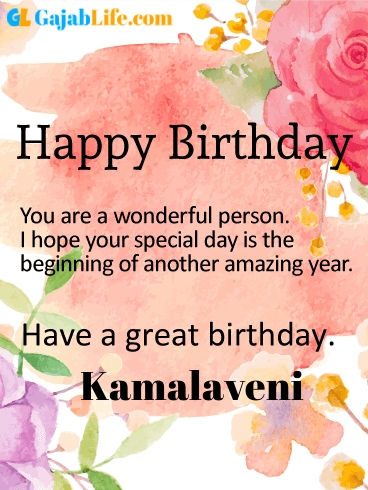 Have a great birthday kamalaveni - happy birthday wishes card