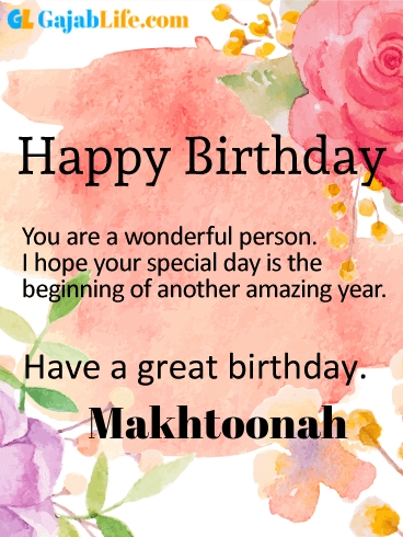 Have a great birthday makhtoonah - happy birthday wishes card