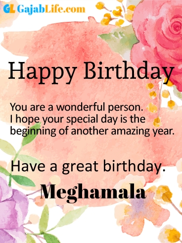 Have a great birthday meghamala - happy birthday wishes card
