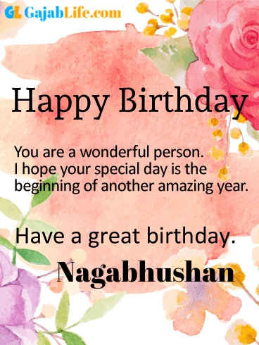 Have a great birthday nagabhushan - happy birthday wishes card
