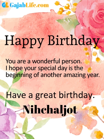 Have a great birthday nihchaljot - happy birthday wishes card