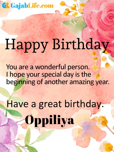 Have a great birthday oppiliya - happy birthday wishes card