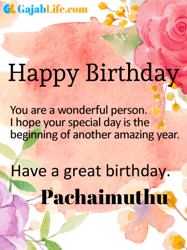 Have a great birthday pachaimuthu - happy birthday wishes card
