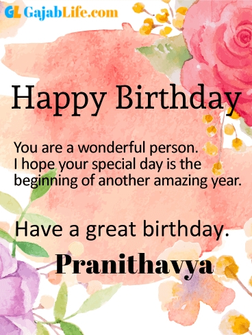 Have a great birthday pranithavya - happy birthday wishes card